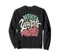 Make Yourself Priority Sweatshirt - Custom Art Print for Adults - T-Shirt, Sweatshirt, Hoodie