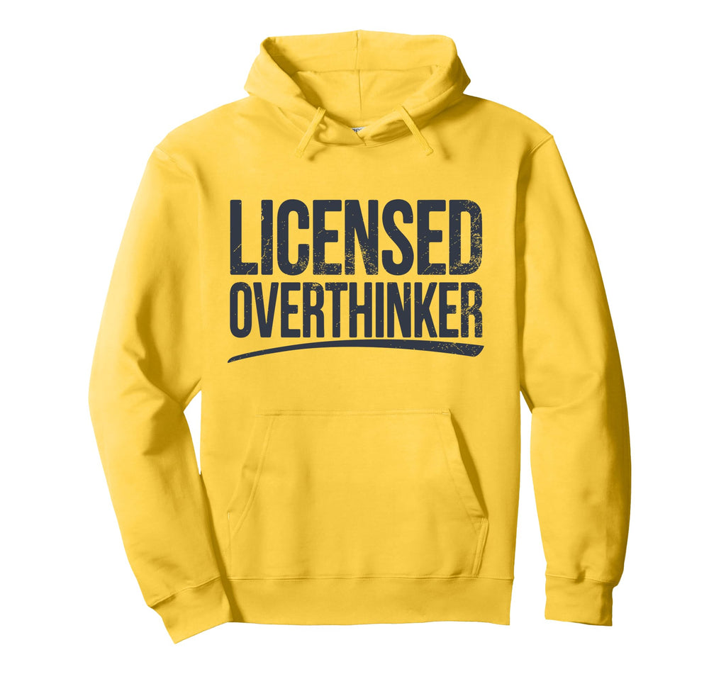 Licensed Overthinker Funny Sarcastic Hoodie - Aesthetic Graphic Men Women - T-Shirt, Sweatshirt, Hoodie