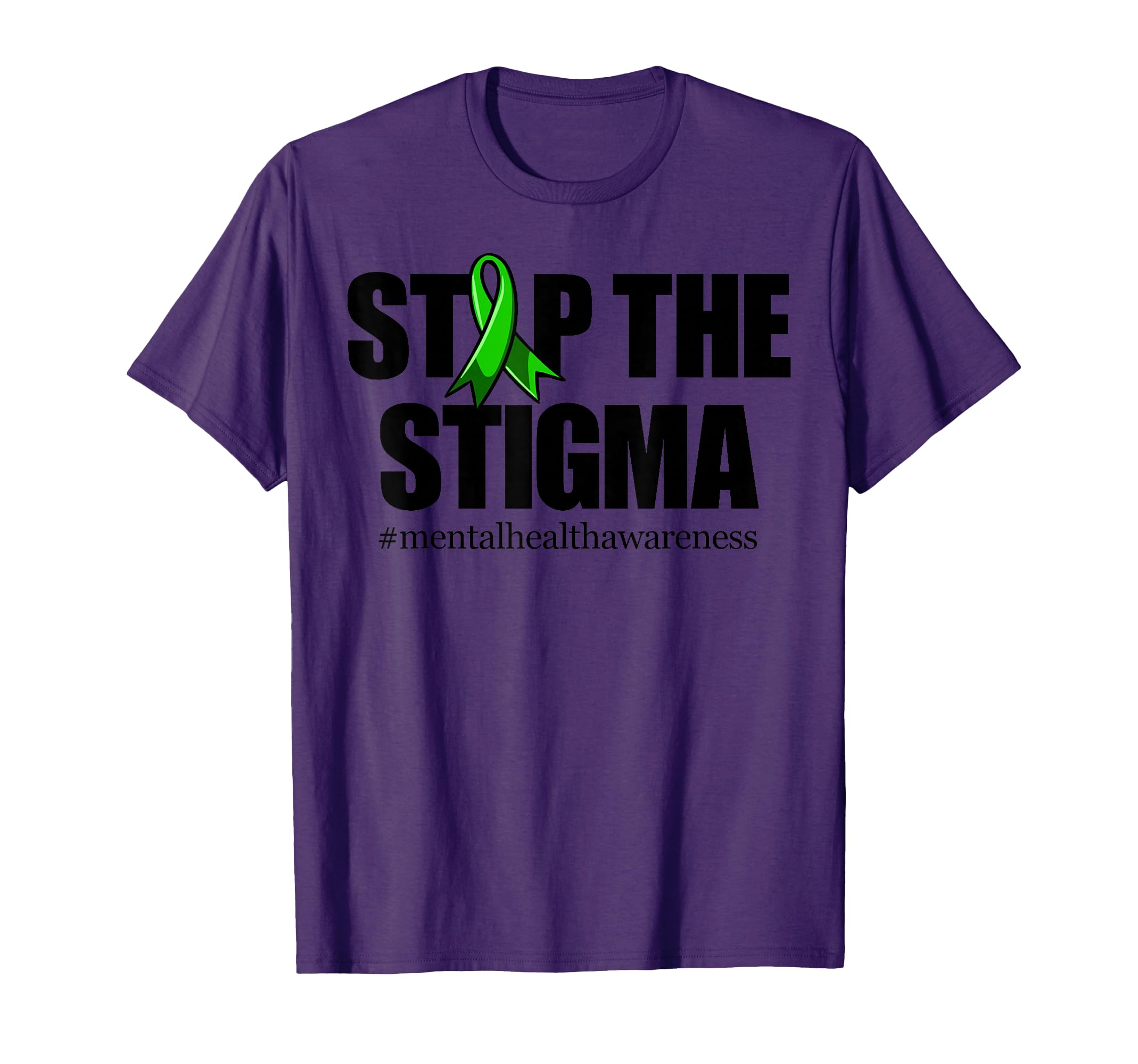 Stop Stigma Green Ribbon Mental Health T-Shirt - Graphic Print Unisex - T-Shirt, Sweatshirt, Hoodie