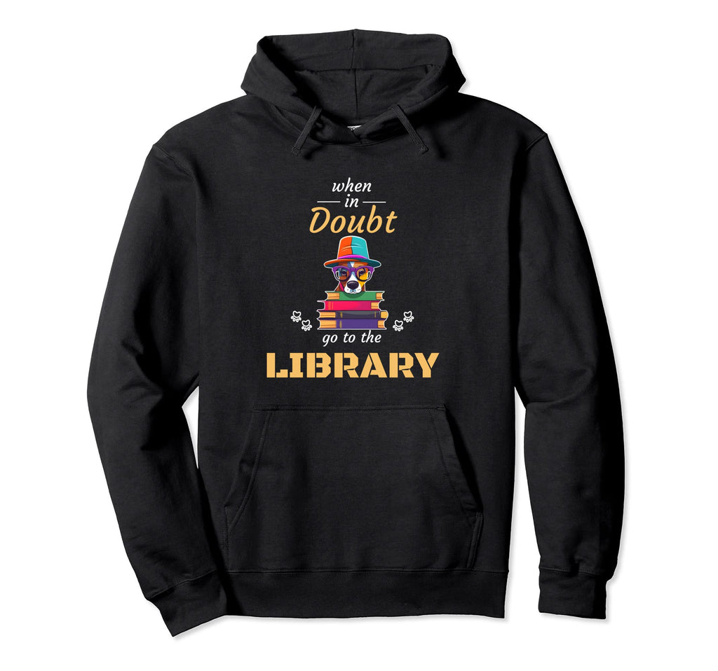 When Doubt Go To Library Dogs Book Reading Hoodie - Unique Graphic Unisex - T-Shirt, Sweatshirt, Hoodie