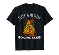 Slice And Mystery Social Club Funny T-Shirt - Aesthetic Graphic Men Women - T-Shirt, Sweatshirt, Hoodie