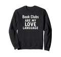 Funny Book Lover Book Clubs Are My Sweatshirt - Graphic Print for Adults - T-Shirt, Sweatshirt, Hoodie