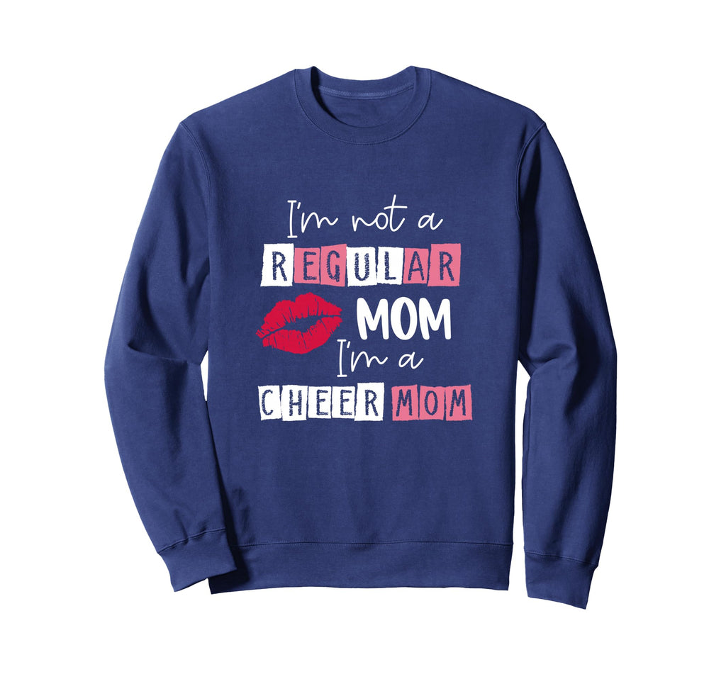 Im Not Like Regular Mom Im Sweatshirt - Fun Novelty Design for Adults - T-Shirt, Sweatshirt, Hoodie