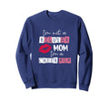 Im Not Like Regular Mom Im Sweatshirt - Fun Novelty Design for Adults - T-Shirt, Sweatshirt, Hoodie