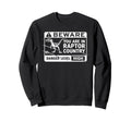Beware You Are Raptor Country Sweatshirt - Casual Everyday Wear Men Women - T-Shirt, Sweatshirt, Hoodie