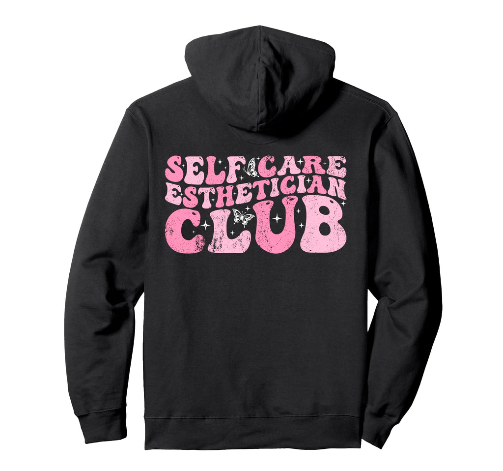 Self Care Esthetician Club Hoodie - Custom Art Print Men Women - T-Shirt, Sweatshirt, Hoodie