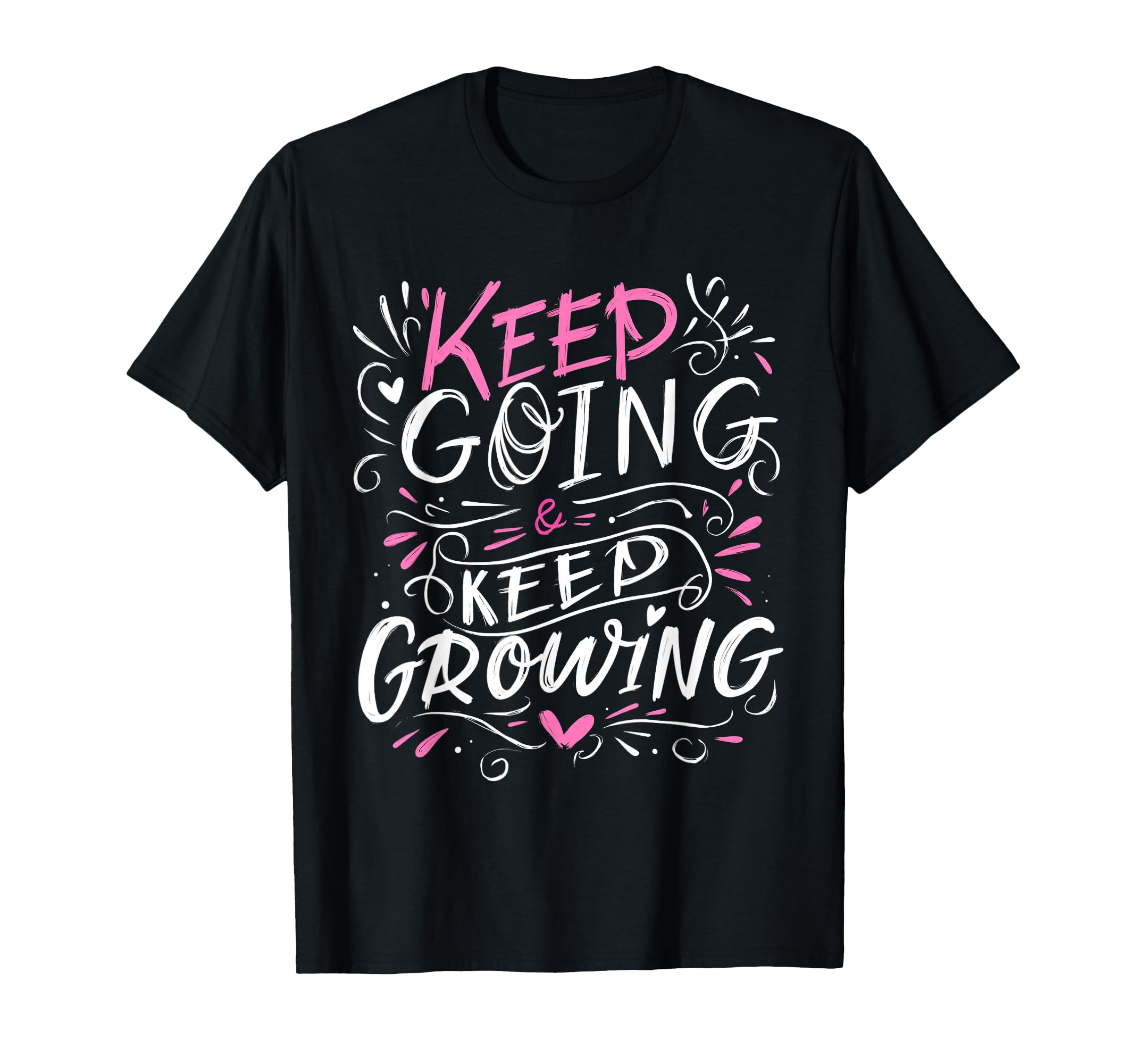 Keep Going Keep Growing Inspiring T-Shirt - Aesthetic Graphic for Adults - T-Shirt, Sweatshirt, Hoodie