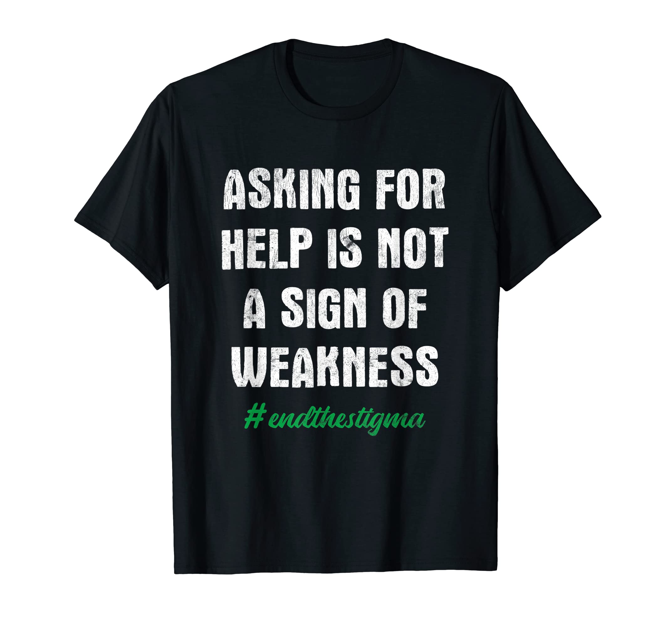 Asking Help Is Not Sign Weakness T-Shirt - Novelty Apparel Men Women - T-Shirt, Sweatshirt, Hoodie