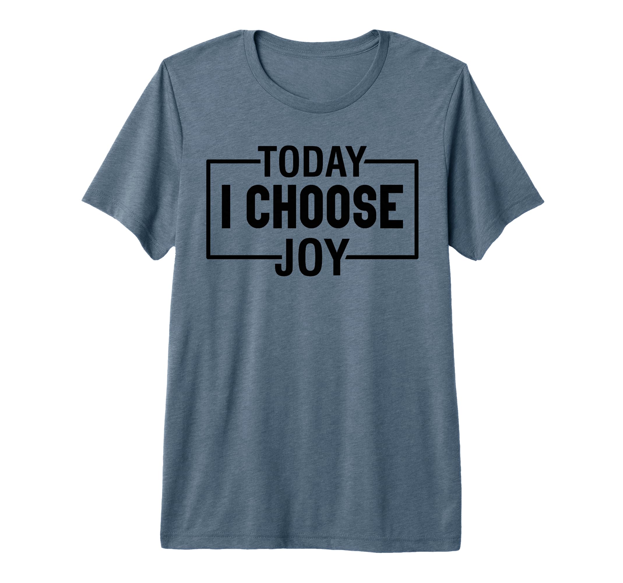 Today I Choose Joy Christian And Thankful T-Shirt - Graphic Print Unisex - T-Shirt, Sweatshirt, Hoodie