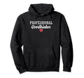 Professional Overthinker Funny Over Hoodie - Streetwear Style Unisex - T-Shirt, Sweatshirt, Hoodie