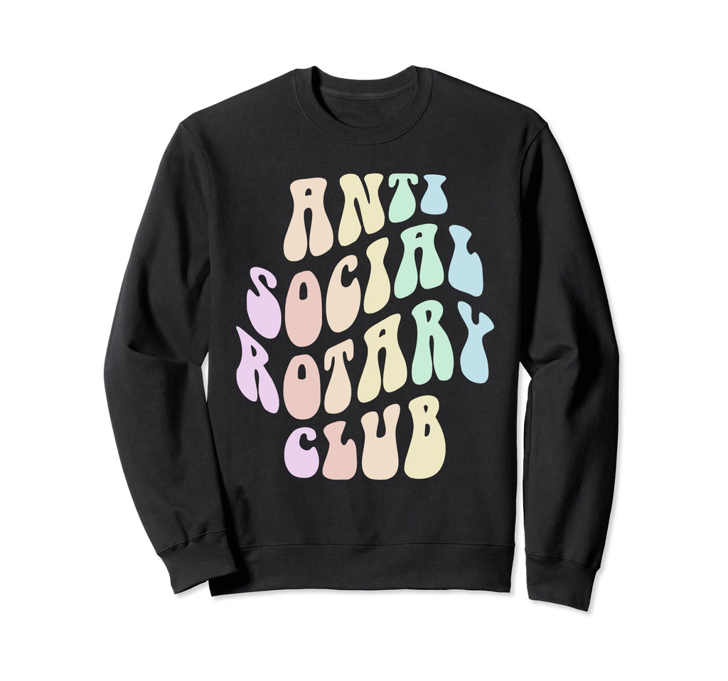 Funny Anti Social Rotary Club Sweatshirt - Streetwear Style Men Women - T-Shirt, Sweatshirt, Hoodie