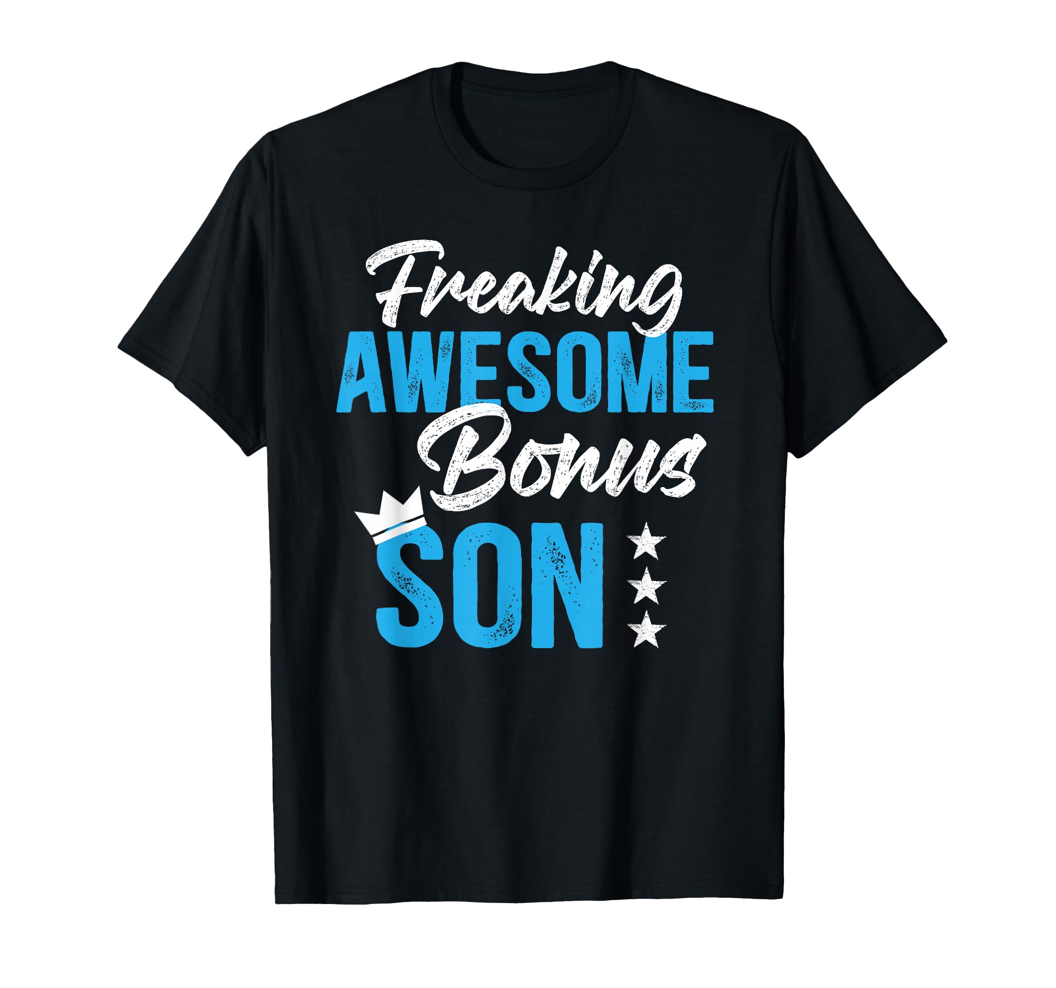 Freaking Awesome Bonus Son Step Son T-Shirt - Streetwear Style Men Women - T-Shirt, Sweatshirt, Hoodie