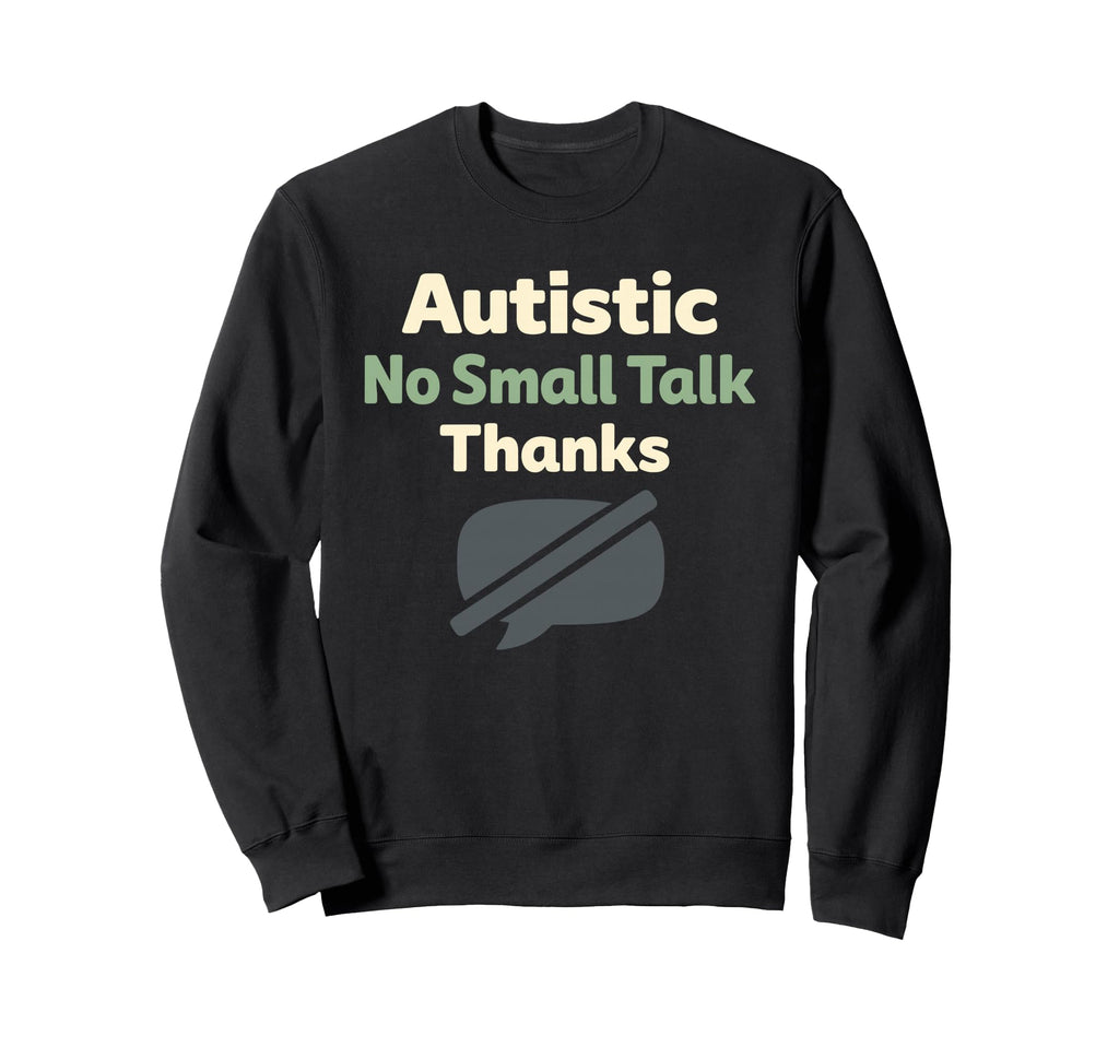 Autistic Neurodivergent Pride Sweatshirt - Aesthetic Graphic Men Women - T-Shirt, Sweatshirt, Hoodie
