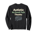 Autistic Neurodivergent Pride Sweatshirt - Aesthetic Graphic Men Women - T-Shirt, Sweatshirt, Hoodie