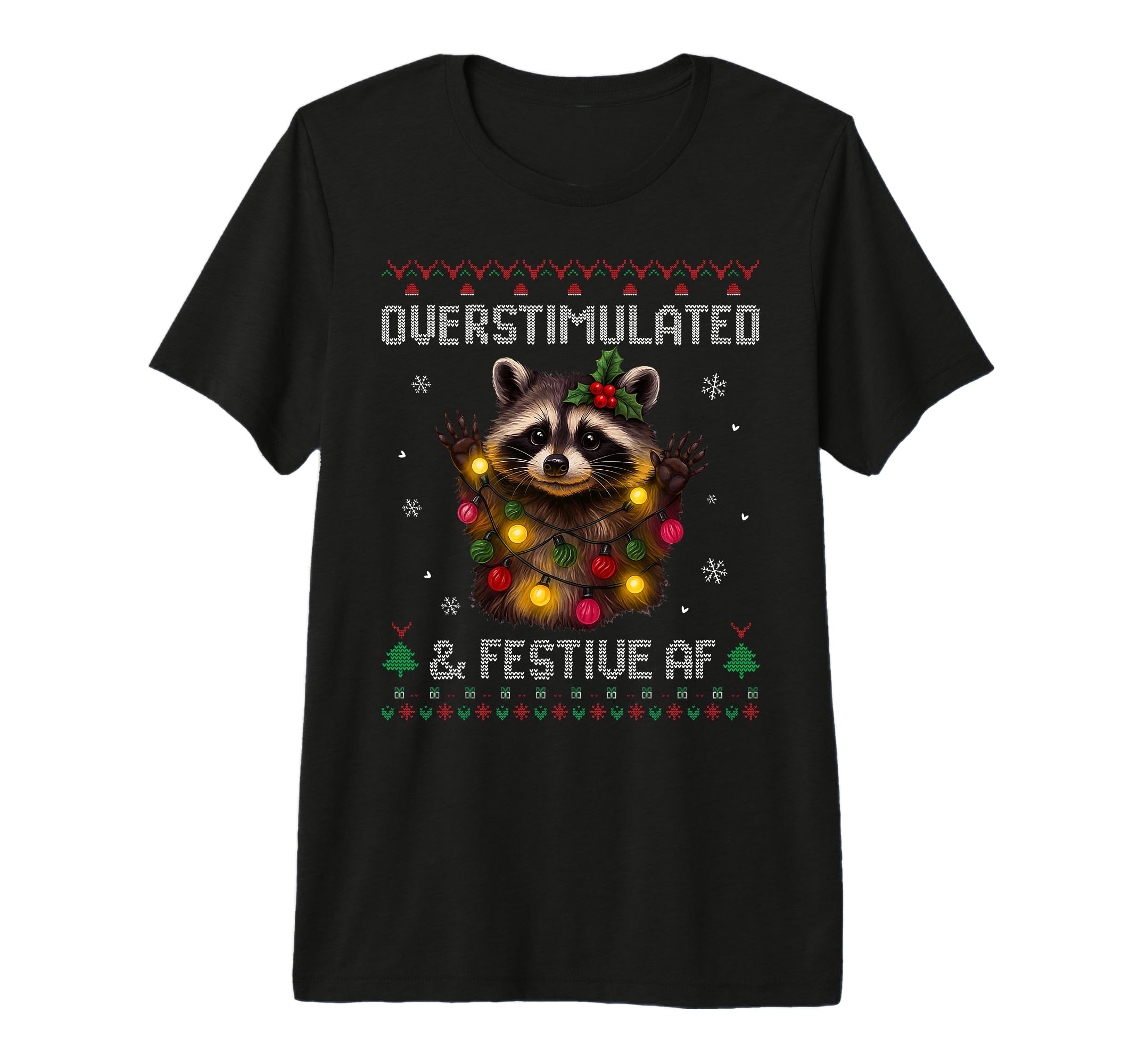 Overstimulated Festive Af Raccoon Ugly T-Shirt - Unique Graphic for Adults - T-Shirt, Sweatshirt, Hoodie