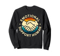 Emotional Support Human Mental Sweatshirt - Streetwear Style for Adults - T-Shirt, Sweatshirt, Hoodie