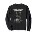 Cold Plunge Breathing Guide Sweatshirt - Casual Everyday Wear Men Women - T-Shirt, Sweatshirt, Hoodie