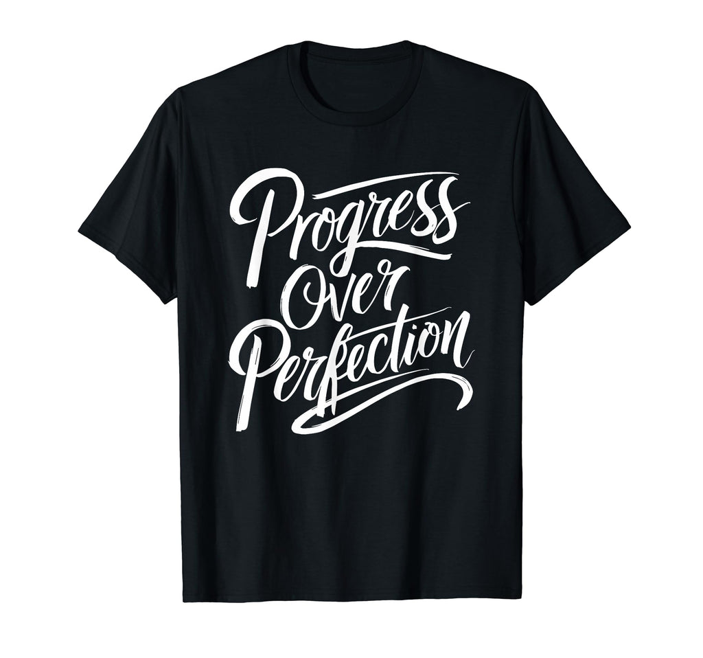 Progress Over Perfection Motivation T-Shirt - Aesthetic Graphic Men Women - T-Shirt, Sweatshirt, Hoodie