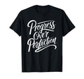 Progress Over Perfection Motivation T-Shirt - Aesthetic Graphic Men Women - T-Shirt, Sweatshirt, Hoodie