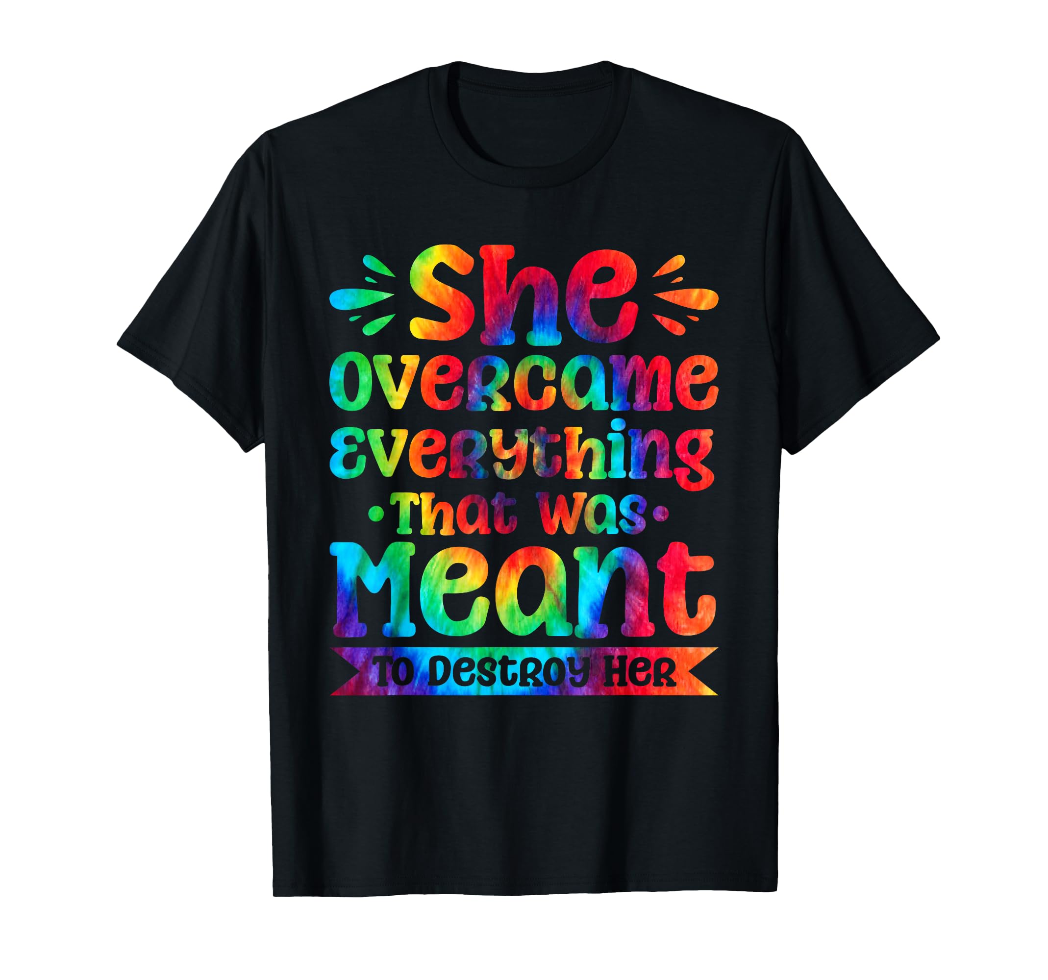 She Overcame Everything That Was Meant To T-Shirt - Novelty Apparel Unisex - T-Shirt, Sweatshirt, Hoodie