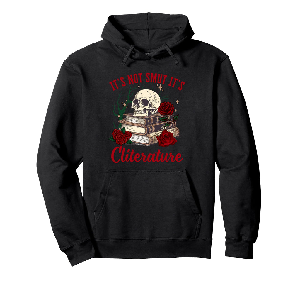 Its Not Smut Its Literature Dark Romance Hoodie - Streetwear Style Unisex - T-Shirt, Sweatshirt, Hoodie