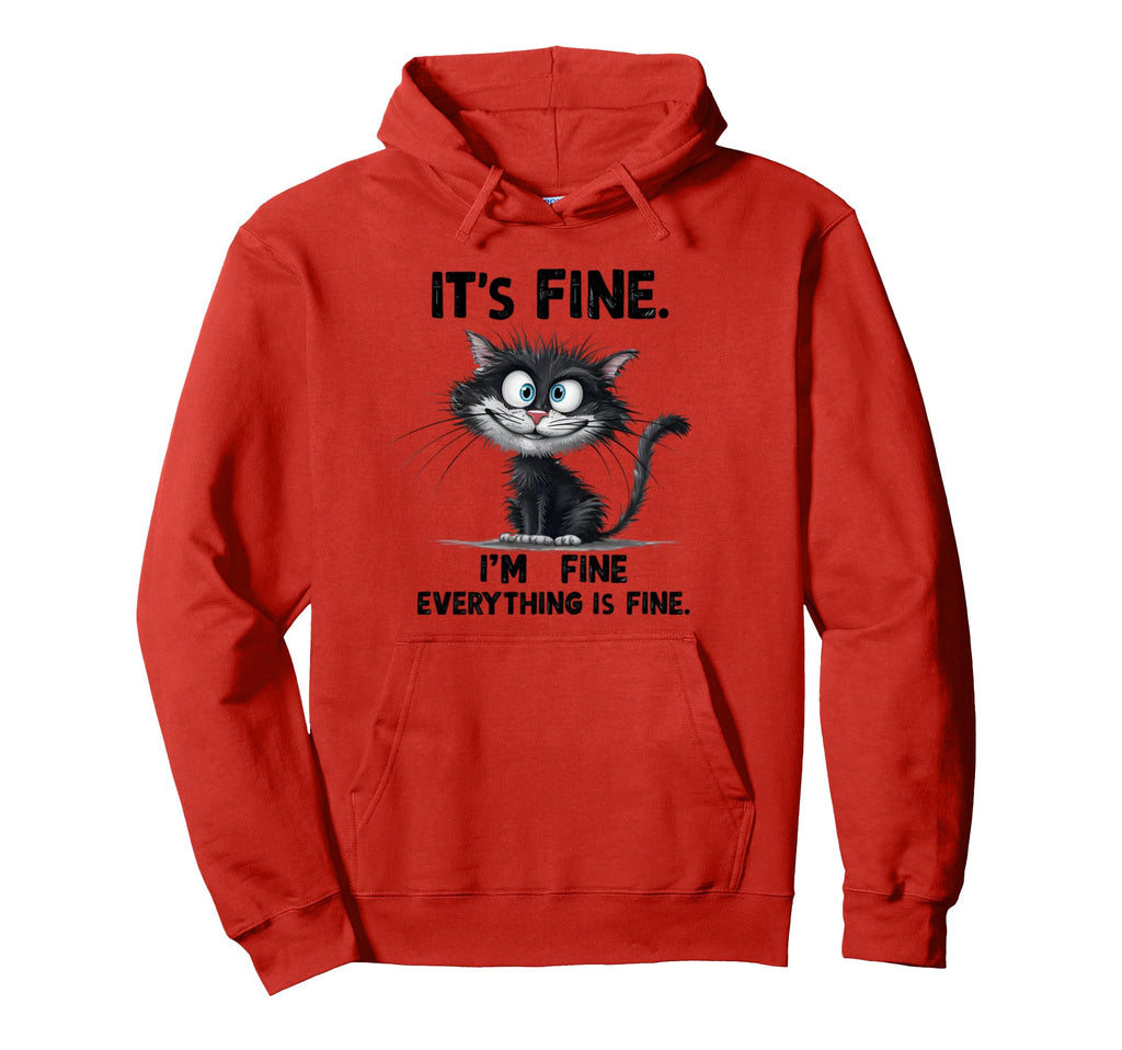Overstimulated Cat Im Fine Everything Is Hoodie - Novelty Apparel Unisex - T-Shirt, Sweatshirt, Hoodie