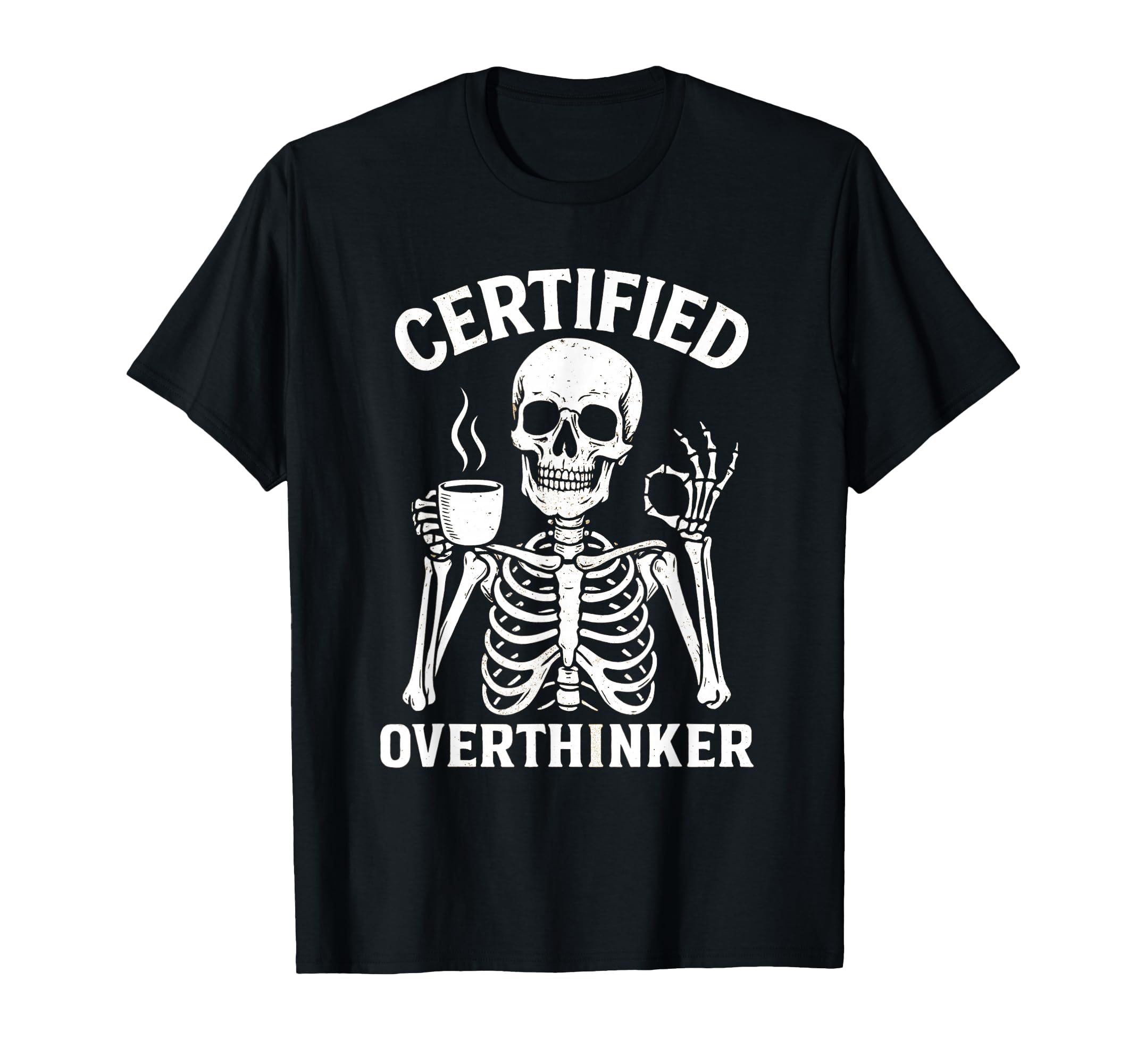 Certified Overthinker Funny Coffee T-Shirt - Graphic Print Unisex - T-Shirt, Sweatshirt, Hoodie