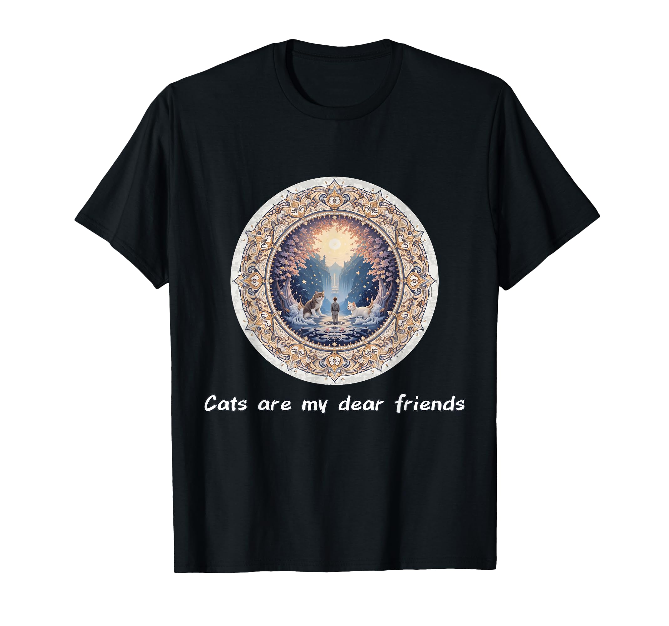Cats Are My Best Friends Sacred T-Shirt - Fun Novelty Design Men Women - T-Shirt, Sweatshirt, Hoodie