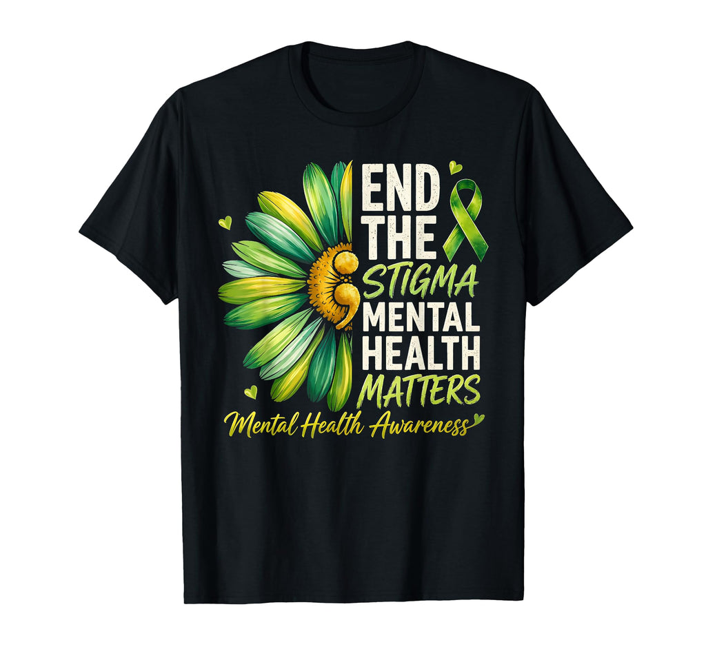 End Stigma Mental Health Matters T-Shirt - Novelty Apparel Unisex - T-Shirt, Sweatshirt, Hoodie