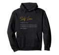 Self Care Self Love Hoodie - Streetwear Style for Adults - T-Shirt, Sweatshirt, Hoodie
