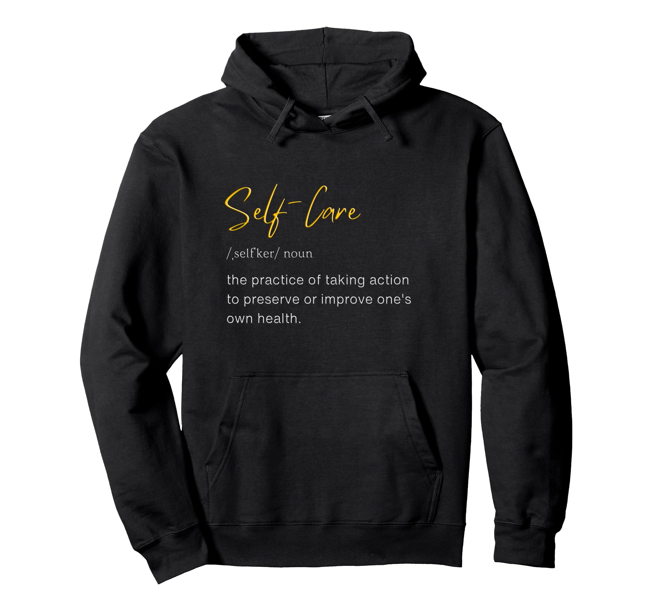 Self Care Self Love Hoodie - Streetwear Style for Adults - T-Shirt, Sweatshirt, Hoodie