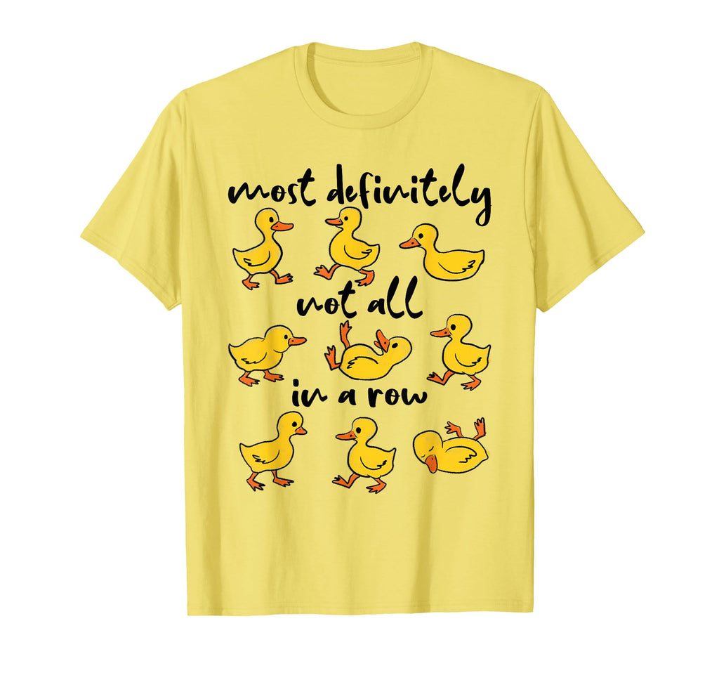 Most Definitely Not All Row Funny T-Shirt - Casual Everyday Wear Unisex - T-Shirt, Sweatshirt, Hoodie
