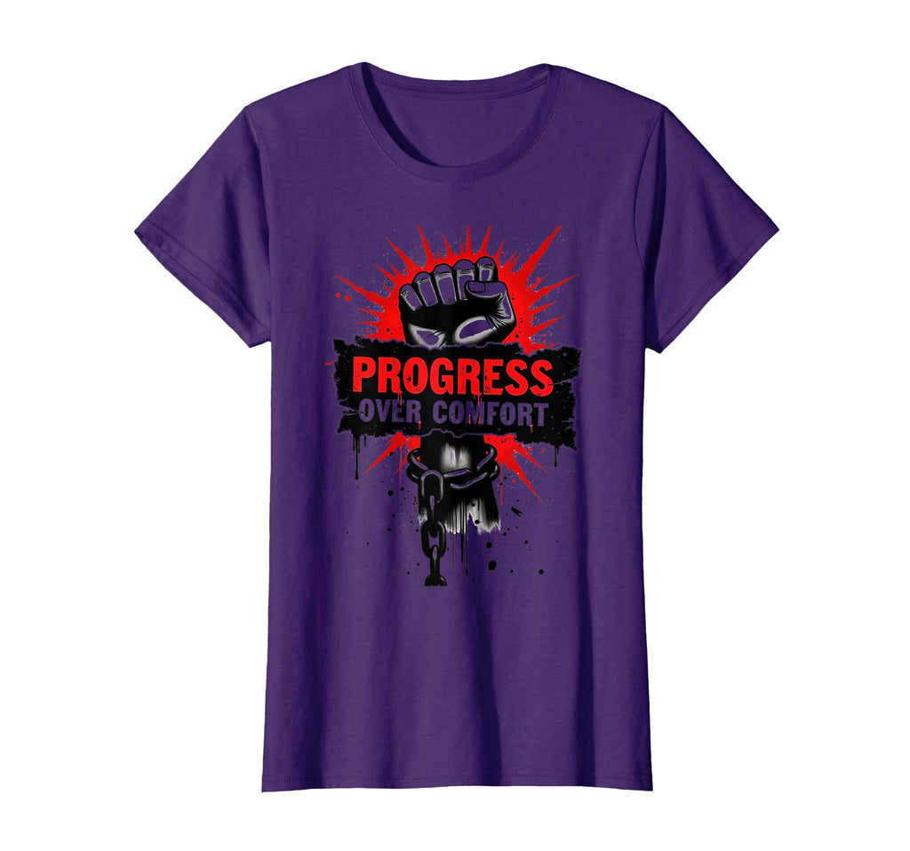 Progress Over Comfort Motivational Protest T-Shirt - Novelty Apparel Unisex - T-Shirt, Sweatshirt, Hoodie