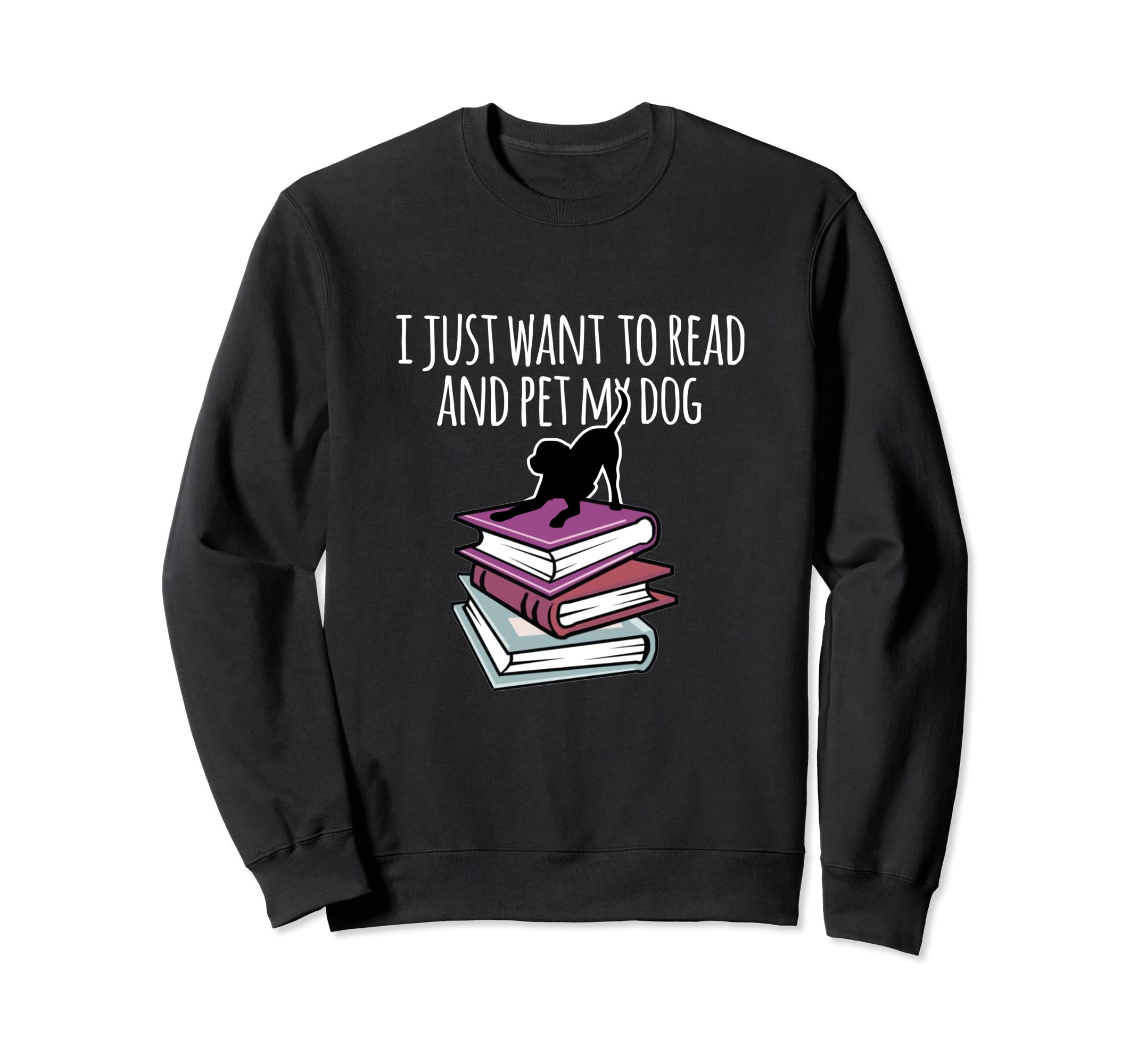 Funny Book And Dog Lover I Just Sweatshirt - Minimalist Print Men Women - T-Shirt, Sweatshirt, Hoodie