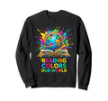 Reading Colors Our World Space Sweatshirt - Fun Novelty Design Unisex - T-Shirt, Sweatshirt, Hoodie