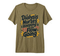 Dialysis Nurses Keeping Flow Going T-Shirt - Novelty Apparel Men Women - T-Shirt, Sweatshirt, Hoodie