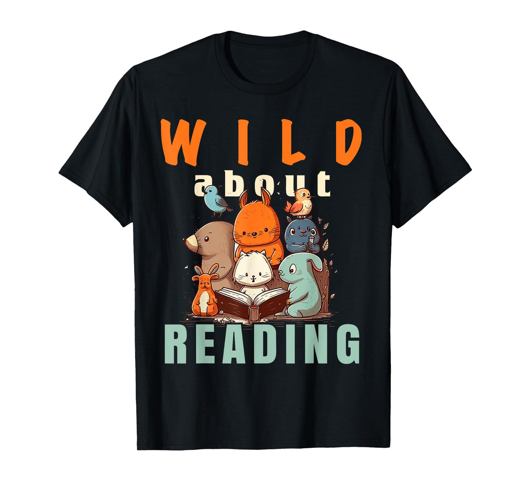 Wild About Reading Love Books Nerd T-Shirt - Aesthetic Graphic Men Women - T-Shirt, Sweatshirt, Hoodie