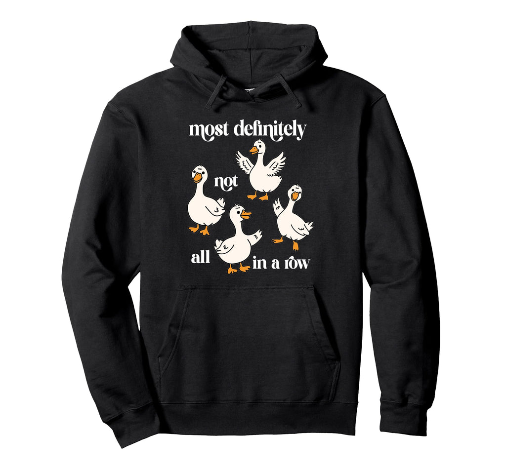 Most Definitely Not All Row Funny Hoodie - Aesthetic Graphic Men Women - T-Shirt, Sweatshirt, Hoodie