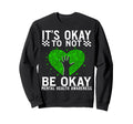 Its Okay To Not Be Okay Mental Sweatshirt - Unique Graphic for Adults - T-Shirt, Sweatshirt, Hoodie