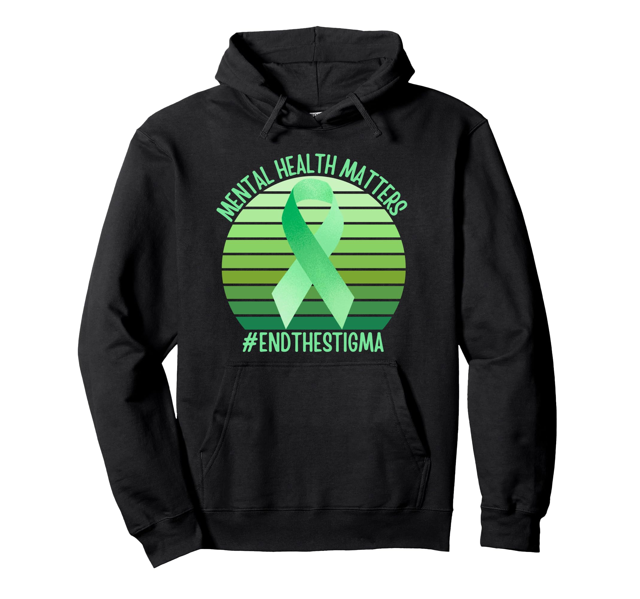 Green Ribbon Mental Health Matters End Hoodie - Novelty Apparel for Adults - T-Shirt, Sweatshirt, Hoodie