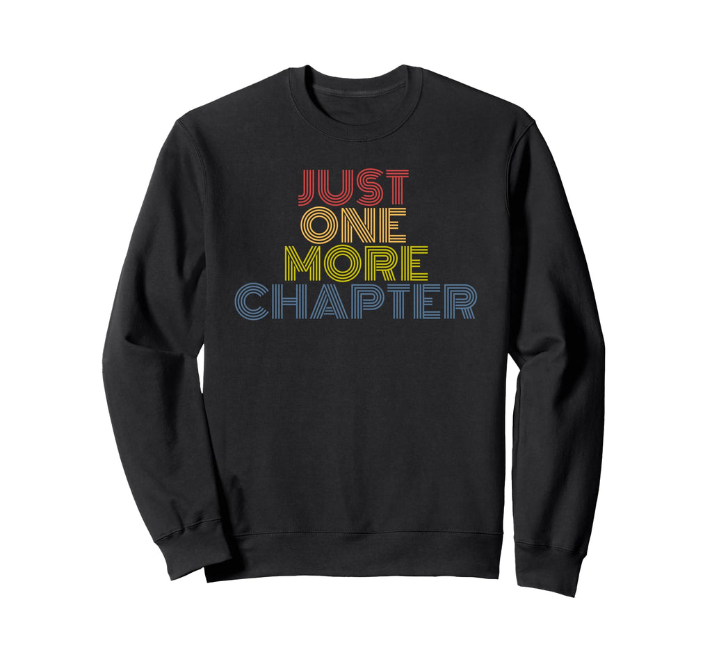 Just One More Chapter 70S Sweatshirt - Minimalist Print Unisex - T-Shirt, Sweatshirt, Hoodie