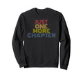 Just One More Chapter 70S Sweatshirt - Minimalist Print Unisex - T-Shirt, Sweatshirt, Hoodie