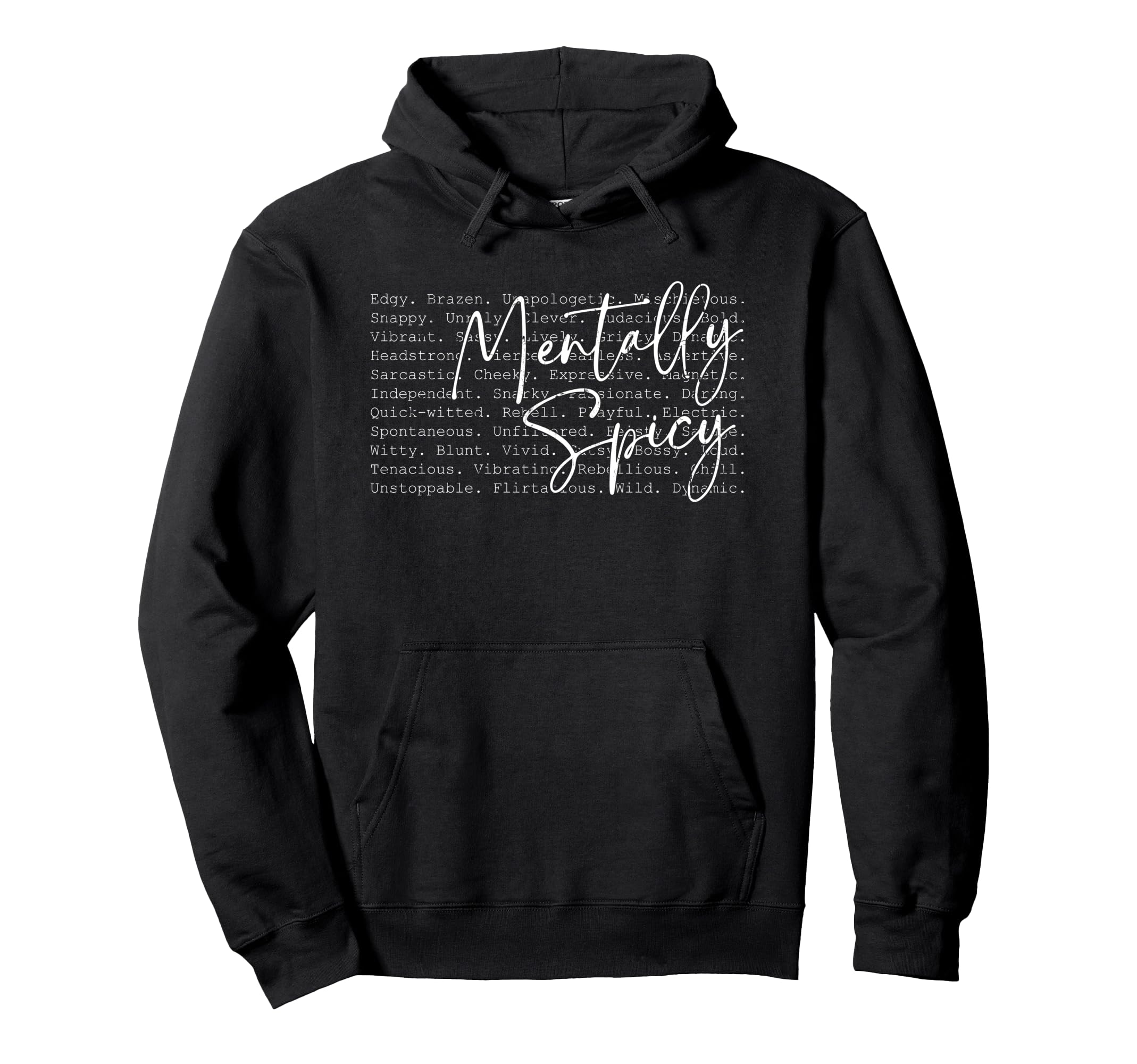 Mentally Spicy Quotes Mentally Spicy Word Hoodie - Unique Graphic Men Women - T-Shirt, Sweatshirt, Hoodie