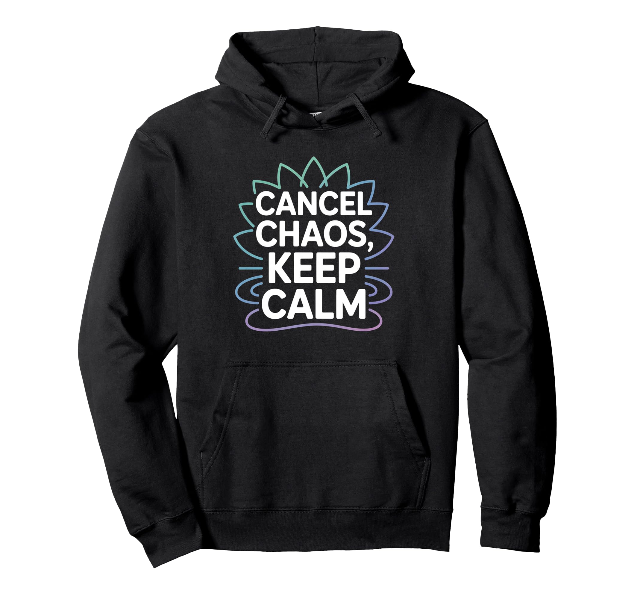 Cancel Chaos Keep Calm Mindfulness Hoodie - Fun Novelty Design for Adults - T-Shirt, Sweatshirt, Hoodie