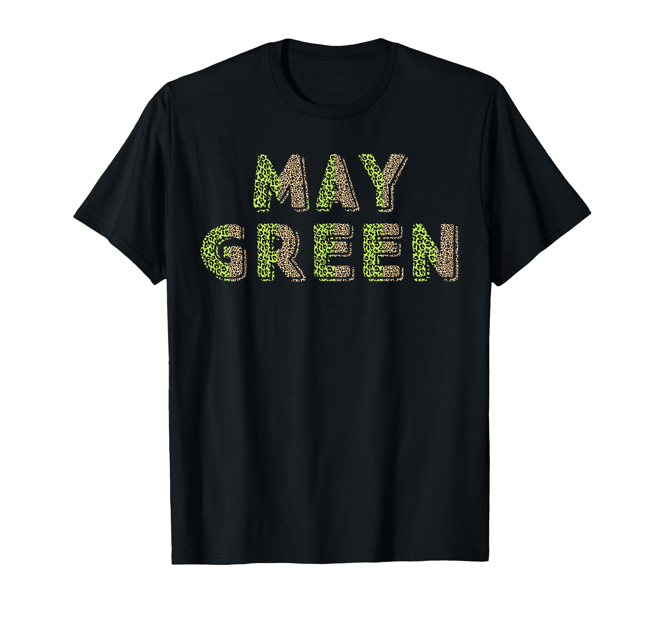 May We Wear Green Leopard Mental T-Shirt - Casual Everyday Wear Men Women - T-Shirt, Sweatshirt, Hoodie
