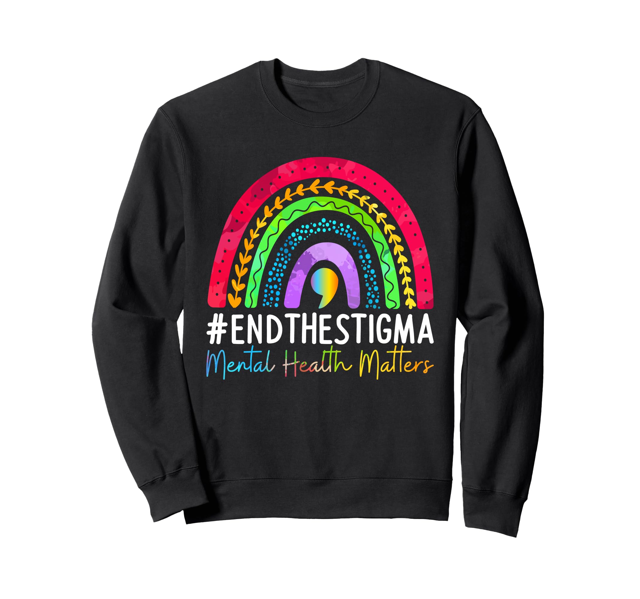 Mental Health Matters End Sweatshirt - Casual Everyday Wear Men Women - T-Shirt, Sweatshirt, Hoodie