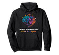 End Stigma Mental Health Matters Mental Hoodie - Graphic Print Men Women - T-Shirt, Sweatshirt, Hoodie