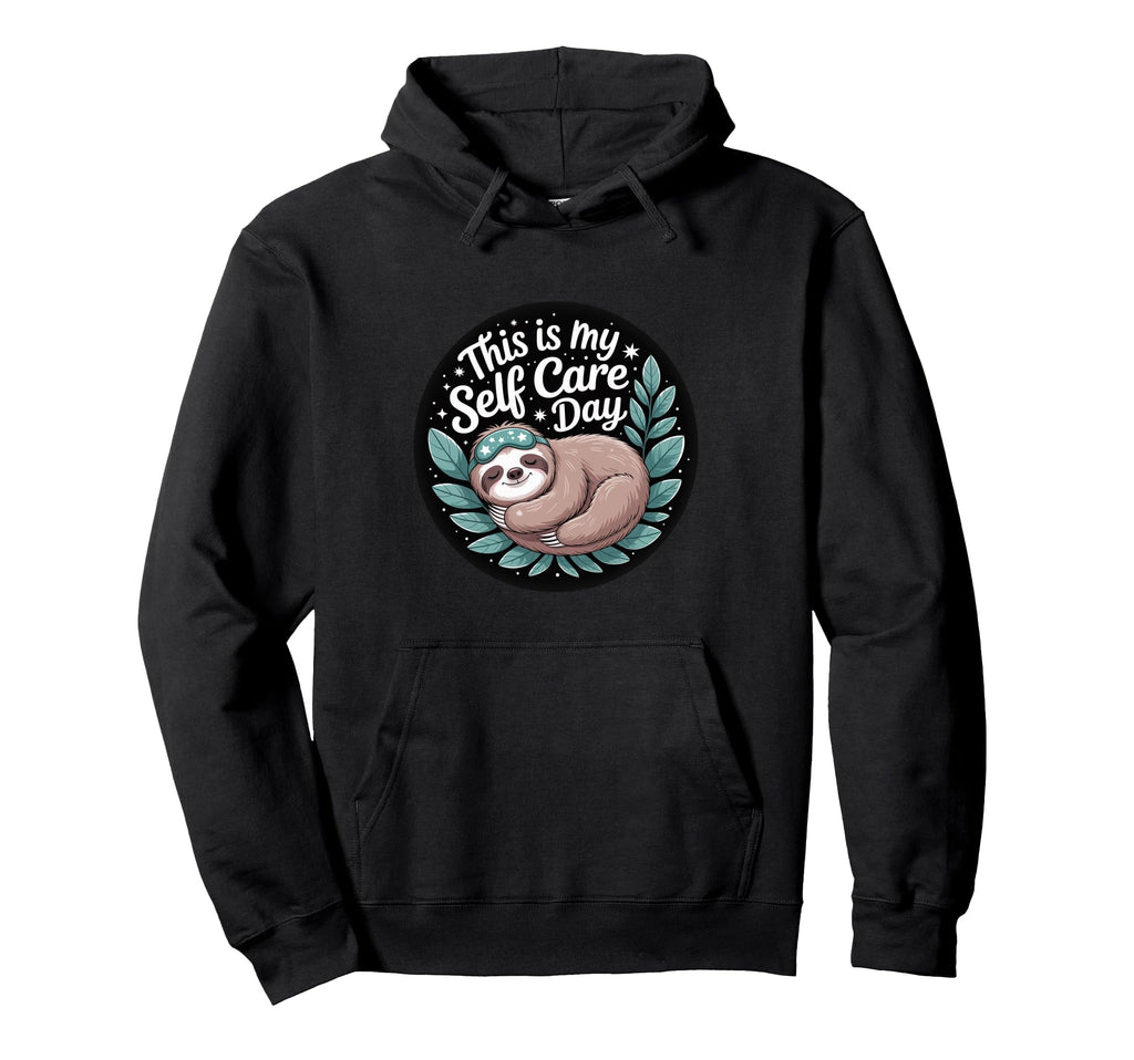 This Is My Self Care Day Relaxation Mode Hoodie - Unique Graphic Men Women - T-Shirt, Sweatshirt, Hoodie