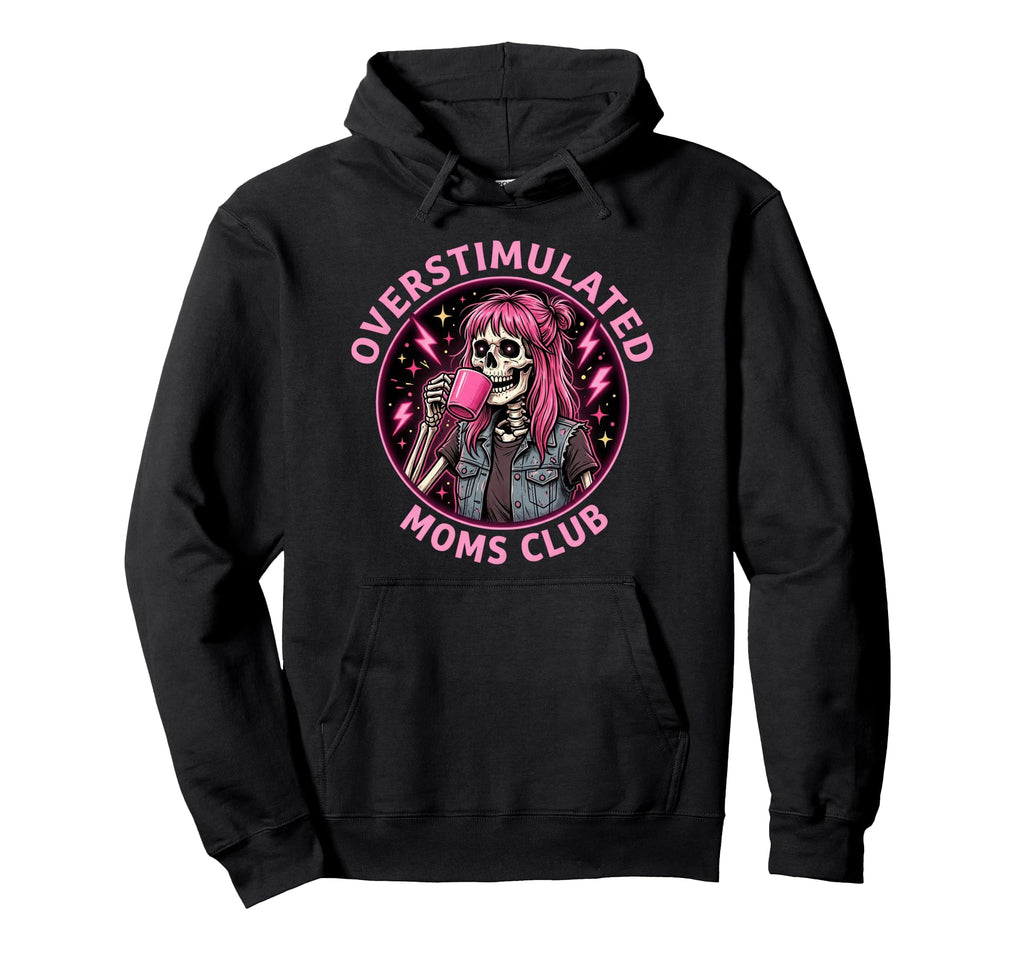 Overstimulated Moms Club Neurodivergent Hoodie - Fun Novelty Design Unisex - T-Shirt, Sweatshirt, Hoodie