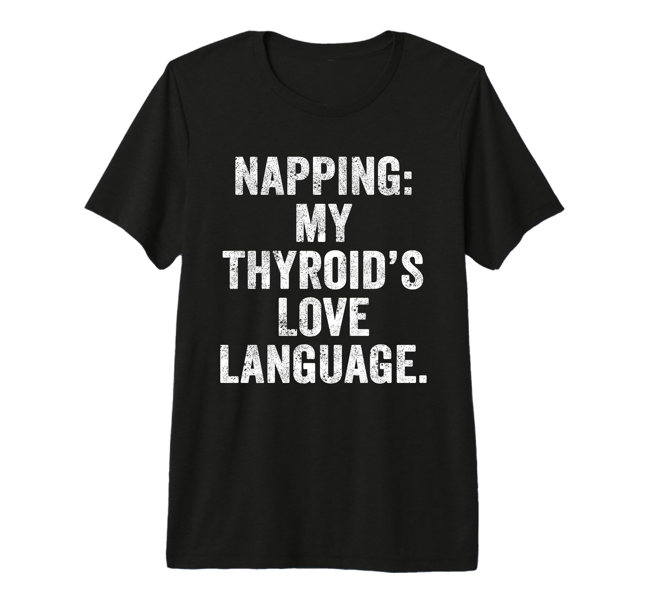 Thyroid Nap Chronic Fatigue Thyroid T-Shirt - Graphic Print for Adults - T-Shirt, Sweatshirt, Hoodie